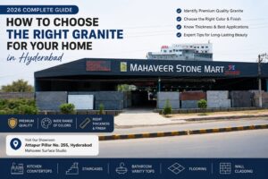 How to Choose the Right Granite for Your Home in Hyderabad (2026 Guide) | Mahaveer Surface Studio